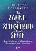 Die Zähne, ein Spiegelbild unserer Seele Die Zähne, ein Spiegelbild unserer Seele