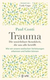 Trauma: Die unsichtbare Krankheit, die uns alle betrifft Trauma: Die unsichtbare Krankheit, die uns alle betrifft