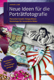 Neue Ideen für die Porträtfotografie Neue Ideen für die Porträtfotografie