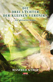 Die Drei Lichter der kleinen Veronika - Hardcover Sonderausgabe Die Drei Lichter der kleinen Veronika - Hardcover Sonderausgabe