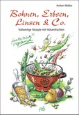 Bohnen, Erbsen, Linsen & Co. Bohnen, Erbsen, Linsen & Co.