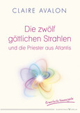 Die zwölf göttlichen Strahlen und die Priester aus Atlantis Die zwölf göttlichen Strahlen und die Priester aus Atlantis