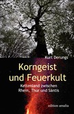 Korngeist und Feuerkult Korngeist und Feuerkult