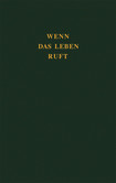 Wenn das Leben ruft Wenn das Leben ruft