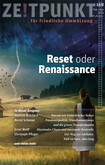 Zeitpunkt Nr. 168: Reset oder Renaissance Zeitpunkt Nr. 168: Reset oder Renaissance