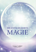 Die entschleierte Magie Die entschleierte Magie