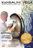 Praxisbuch Kundalini Yoga, Band 6: Gong-Yoga Praxisbuch Kundalini Yoga, Band 6: Gong-Yoga