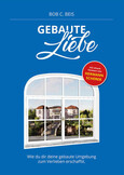 Gebaute Liebe Gebaute Liebe