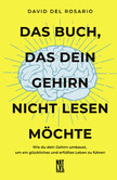 Das Buch, das dein Gehirn nicht lesen möchte Das Buch, das dein Gehirn nicht lesen möchte