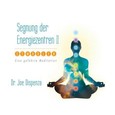 Segnung der Energiezentren 2, mit Symbolen, 1 Audio-CD, Tl.2 Segnung der Energiezentren 2, mit Symbolen, 1 Audio-CD, Tl.2