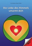 Die Liebe des Himmels umarmt dich Die Liebe des Himmels umarmt dich