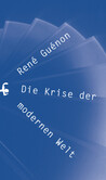 Die Krise der modernen Welt Die Krise der modernen Welt