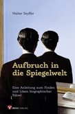 Aufbruch in die Spiegelwelt Aufbruch in die Spiegelwelt