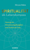 Spiritualität als Lebenskompass Spiritualität als Lebenskompass