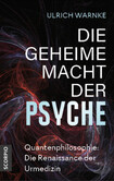 Die geheime Macht der Psyche Die geheime Macht der Psyche