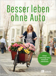 Besser leben ohne Auto Besser leben ohne Auto