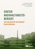 Erster Nachhaltigkeitsbericht der Universität der Bundeswehr München Erster Nachhaltigkeitsbericht der Universität der Bundeswehr München