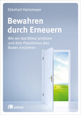 Bewahren durch Erneuern Bewahren durch Erneuern