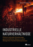 Industrielle Naturverhältnisse Industrielle Naturverhältnisse