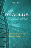 Die Regulus-Botschaften, Bd.5 Die Regulus-Botschaften, Bd.5
