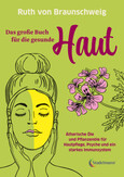 Das große Buch für die gesunde Haut Das große Buch für die gesunde Haut