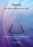 Mystik - das letzte Geheimnis der Welt Mystik - das letzte Geheimnis der Welt