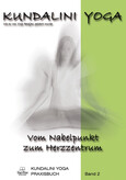 Kundalini Yoga Praxisbuch, Band 2 Kundalini Yoga Praxisbuch, Band 2