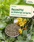 Hausmittel aus Kräutertopf und Garten Hausmittel aus Kräutertopf und Garten
