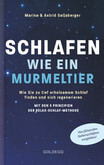 Schlafen wie ein Murmeltier. Wie Sie zu tief erholsamem Schlaf finden und sich regenerieren mit den 5 Prinzipien der Rel Schlafen wie ein Murmeltier. Wie Sie zu tief erholsamem Schlaf finden und sich regenerieren mit den 5 Prinzipien der Rel