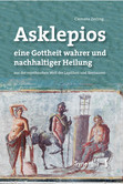 Asklepios, eine Gottheit wahrer und nachhaltiger Heilung Asklepios, eine Gottheit wahrer und nachhaltiger Heilung