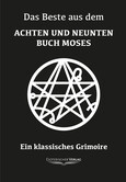 Das Beste aus dem Achten und Neunten Buch Moses Das Beste aus dem Achten und Neunten Buch Moses