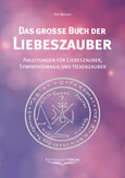 Das große Buch der Liebeszauber Das große Buch der Liebeszauber