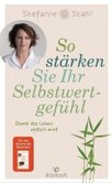 So stärken Sie Ihr Selbstwertgefühl So stärken Sie Ihr Selbstwertgefühl
