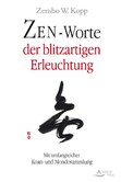 Zen-Worte der blitzartigen Erleuchtung Zen-Worte der blitzartigen Erleuchtung