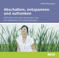 Abschalten, entspannen und auftanken, 1 Audio-CD Abschalten, entspannen und auftanken, 1 Audio-CD