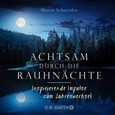 Achtsam durch die Rauhnächte Achtsam durch die Rauhnächte