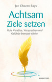 Achtsam Ziele setzen Achtsam Ziele setzen