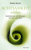 Achtsamkeit erleben Achtsamkeit erleben