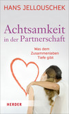 Achtsamkeit in der Partnerschaft Achtsamkeit in der Partnerschaft