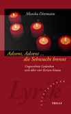 Advent, Advent, ... die Sehnsucht brennt Advent, Advent, ... die Sehnsucht brennt