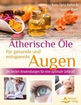Ätherische Öle für gesunde und entspannte Augen Ätherische Öle für gesunde und entspannte Augen