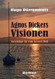 Agnos Dickers Visionen Agnos Dickers Visionen