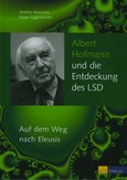 Albert Hofmann und die Entdeckung des LSD Albert Hofmann und die Entdeckung des LSD