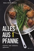 Alles aus 1 Pfanne Alles aus 1 Pfanne