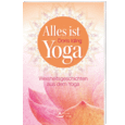 Alles ist Yoga Alles ist Yoga