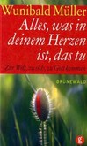 Alles, was in deinem Herzen ist, das tu Alles, was in deinem Herzen ist, das tu