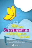 Als der Sensenmann ins Stolpern geriet, m. 1 Beilage Als der Sensenmann ins Stolpern geriet, m. 1 Beilage