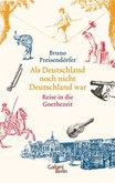 Als Deutschland noch nicht Deutschland war Als Deutschland noch nicht Deutschland war