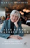Alte Bäume wachsen noch Alte Bäume wachsen noch