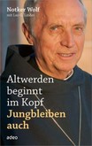 Altwerden beginnt im Kopf - Jungbleiben auch Altwerden beginnt im Kopf - Jungbleiben auch